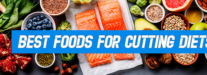 Best Foods for Cutting diets